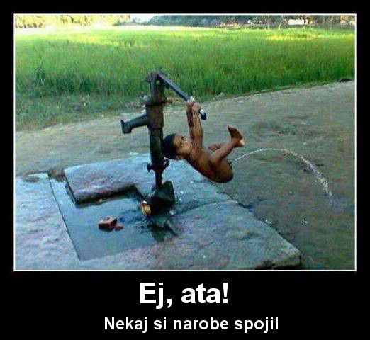 ata narobe si zvezal vodovod